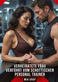 Produktbild: Verheiratete Frau verf&uuml;hrt vom schottischen Personal Trainer