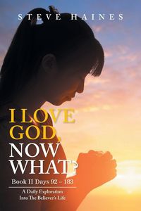 Produktbild: I LOVE GOD, NOW WHAT? Book II Days 92 - 183