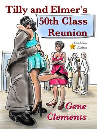 Produktbild: Tilly and Elmer's 50th Class Reunion (Tilly and Elmer - The Sexy Seniors of South Branch, #4)