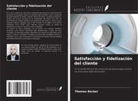 Produktbild: Satisfacci&oacute;n y fidelizaci&oacute;n del cliente