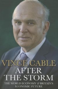 Bild vom Artikel After the Storm: The World Economy & Britain's Economic Future vom Autor Vincent Cable