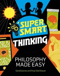 Produktbild: Super Smart Thinking: Philosophy Made Easy