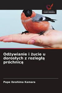 Produktbild: Od&iquest;ywianie i &iquest;ucie u doros&iquest;ych z rozleg&iquest;&iquest; pr&oacute;chnic&iquest;