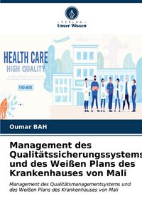 Produktbild: Management des Qualit&auml;tssicherungssystems und des Wei&szlig;en Plans des Krankenhauses von Mali
