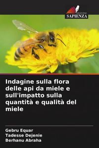 Produktbild: Indagine sulla flora delle api da miele e sull'impatto sulla quantit&agrave; e qualit&agrave; del miele