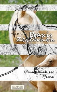 Produktbild: Praxis Zeichnen - Übungsbuch 11: Pferde