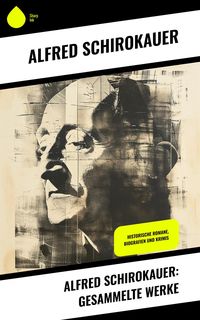 Produktbild: Alfred Schirokauer: Gesammelte Werke