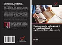 Produktbild: Zastosowanie kalorymetrii przyspieszaj&iquest;cej w ogniwach litowo-jonowych
