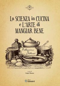Produktbild: La scienza in cucina e l'arte di mangiar bene