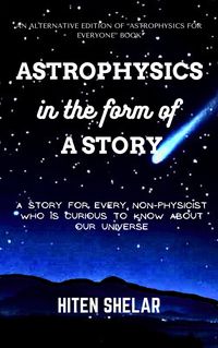 Produktbild: Astrophysics In The Form Of A Story : Understanding Our Universe In An Interesting Way.
