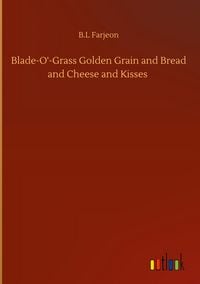 Produktbild: Blade-O'-Grass Golden Grain and Bread and Cheese and Kisses