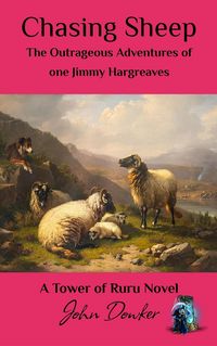 Produktbild: Chasing Sheep: The Outrageous Adventures of one Jimmy Hargreaves (Tower of Ruru)