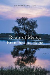 Produktbild: Roots of Mercy, Branches of Hope