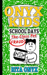 Produktbild: The Class Pet Fraud (Onyx Kids School Days, #2)