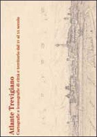 Produktbild: Atlante trevigiano. Cartografie e iconografie di citt&agrave; e ter