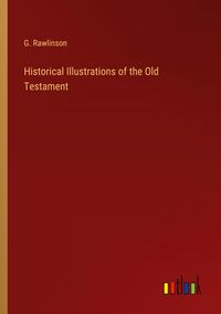 Produktbild: Historical Illustrations of the Old Testament