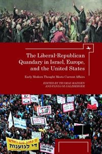 Produktbild: The Liberal-Republican Quandary in Israel, Europe and the United States