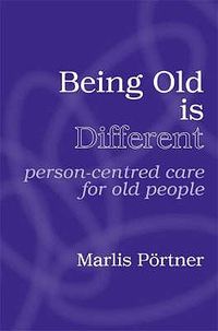 Produktbild: Being Old is Different: Person-centred care for old people