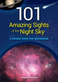 Bild vom Artikel 101 Amazing Sights of the Night Sky vom Autor George Moromisato