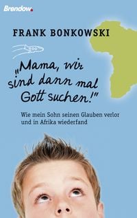 Produktbild: Mama, wir sind dann mal Gott suchen!