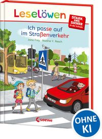 Produktbild: Lesel&ouml;wen - stark und sicher in der Schule - Ich passe auf im Stra&szlig;enverkehr