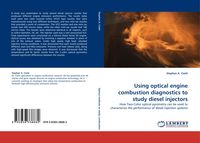Produktbild: Using optical engine combustion diagnostics to study diesel injectors