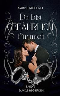 Produktbild: Du bist gef&auml;hrlich f&uuml;r mich - Dunkle Begierden Teil 2 von 4