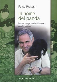 Produktbild: In nome del panda. La mia lunga storia d'amore con la natura