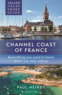 Produktbild: Adlard Coles Shore Guide: Channel Coast of France