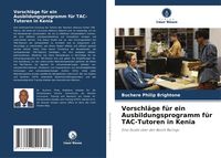 Produktbild: Vorschl&auml;ge f&uuml;r ein Ausbildungsprogramm f&uuml;r TAC-Tutoren in Kenia