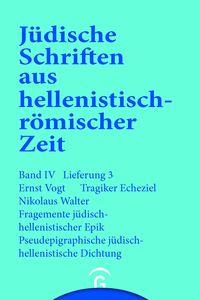 Produktbild: Tragiker Ezechiel. Fragmente j&uuml;disch-hellenistischer Epik: Philon, Theodotos. Pseudepigraphische j&uuml;disch-hellenistische Dichtung: Pseudo-Phokylides, P