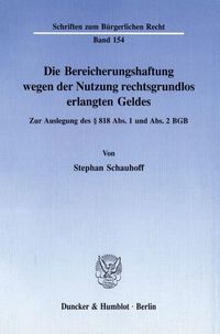 Produktbild: Die Bereicherungshaftung wegen der Nutzung rechtsgrundlos erlangten Geldes.