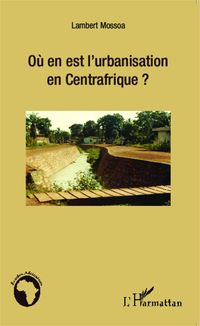 Produktbild: O&ugrave; en est l'urbanisation en Centrafrique ?