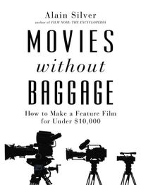 Produktbild: Movies Without Baggage: How to Make Feature a Film for Under $10,000