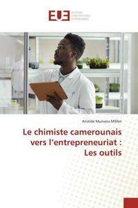 Produktbild: Le chimiste camerounais vers l'entrepreneuriat : Les outils