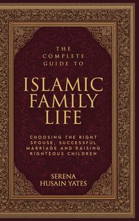 Produktbild: The Complete Guide to Islamic Family Life
