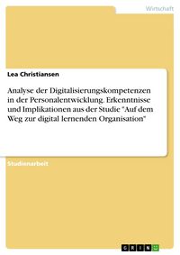 Produktbild: Analyse der Digitalisierungskompetenzen in der Personalentwicklung. Erkenntnisse und Implikationen aus der Studie "Auf dem Weg zur digital lernenden O