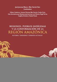 Produktbild: Misiones, pueblos ind&iacute;genas y la conformaci&oacute;n de la Regi&oacute;n Amaz&oacute;nica