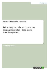 Produktbild: Zeitmanagement beim Lernen mit L&ouml;sungsbeispielen - Eine kleine Forschungsarbeit
