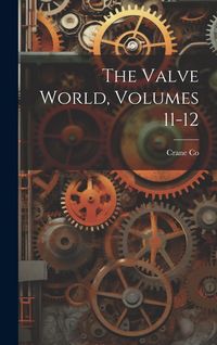 Produktbild: The Valve World, Volumes 11-12