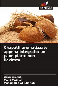 Produktbild: Chapatti aromatizzato appena integrato; un pane piatto non lievitato