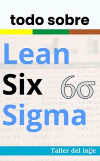 Produktbild: Todo sobre Lean Six Sigma (Las biblias Industriales de Taller del inge)