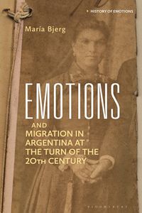Produktbild: Emotions and Migration in Argentina at the Turn of the 20th Century