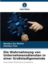 Produktbild: Die Wahrnehmung von Unternehmensdiensten in einer Gro&szlig;stadtgemeinde