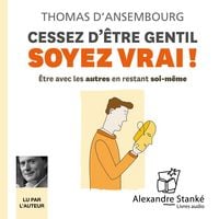 Produktbild: Cessez d'&ecirc;tre gentil soyez vrai !