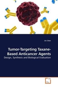 Produktbild: Chen, J: Tumor-Targeting Taxane-Based Anticancer Agents