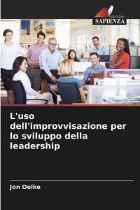 Produktbild: L'uso dell'improvvisazione per lo sviluppo della leadership
