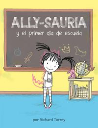 Produktbild: Torrey, R: Ally-sauria y el primer dia de escuela (Spanish E