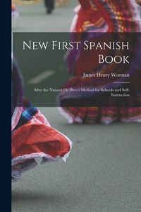 Produktbild: New First Spanish Book: After the Natural Or Direct Method for Schools and Self-Instruction