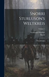 Produktbild: Snorri Sturluson's Weltkreis: (heimskringla); Volume 1